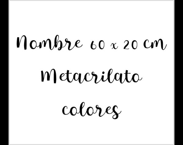 Nombre 60 * 20 cm metacrilado colores