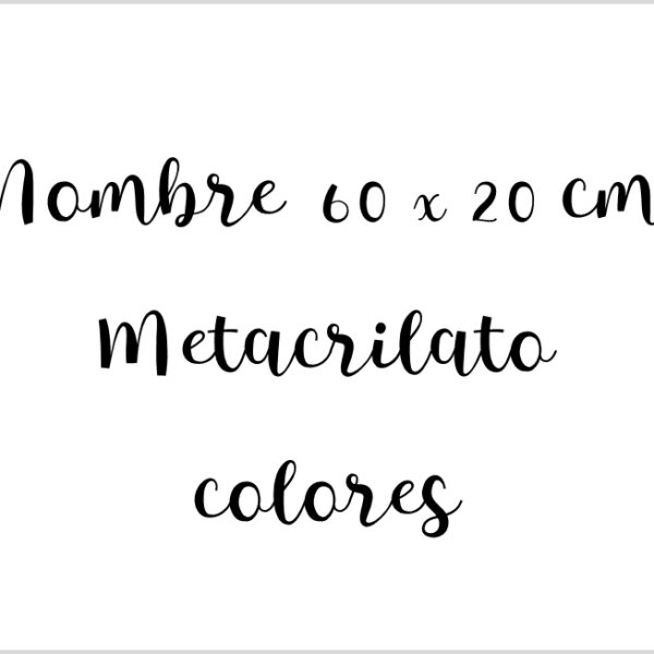 Nombre 60 * 20 cm metacrilado colores